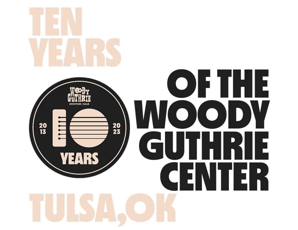 Ten Years of the Woody Guthrie Center Tulsa, OK