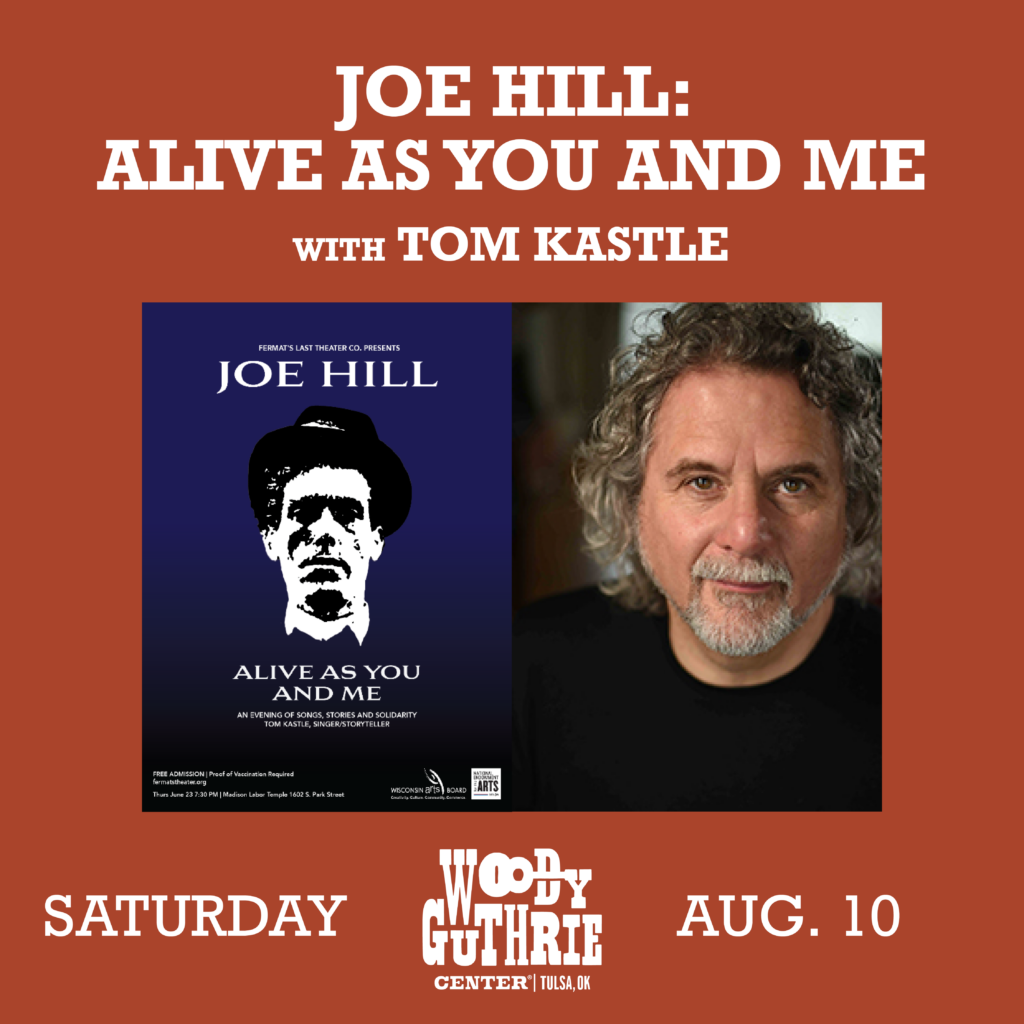 Joe Hill: Alive as You and Me with Tom Kastle - Saturday, Aug. 10