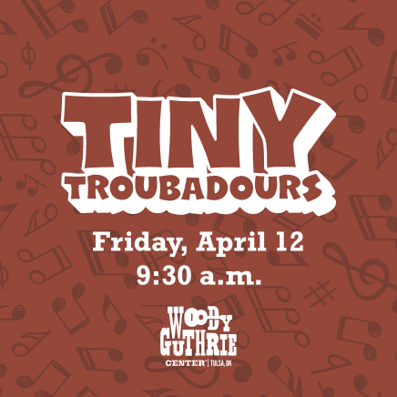 Tiny Troubadours, Friday, April 12